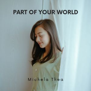 收听Michela Thea的Part Of Your World歌词歌曲