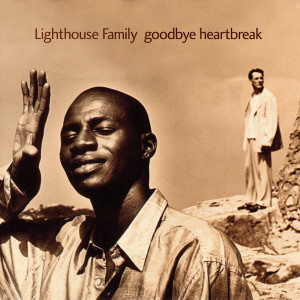 Lighthouse Family的專輯Goodbye Heartbreak