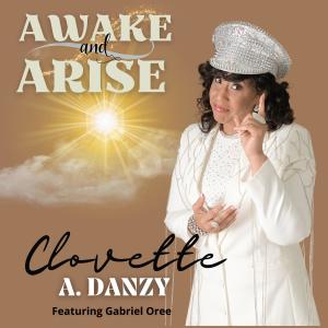 ดาวน์โหลดและฟังเพลง Awake & Arise (feat. Gabriel Oree) พร้อมเนื้อเพลงจาก Clovette A. Danzy