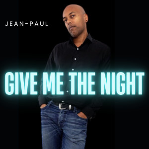 收聽Jean-Paul的Give Me The Night歌詞歌曲