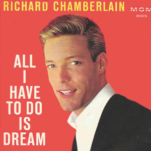 ดาวน์โหลดและฟังเพลง All I Have to Do Is Dream พร้อมเนื้อเพลงจาก Richard Chamberlain