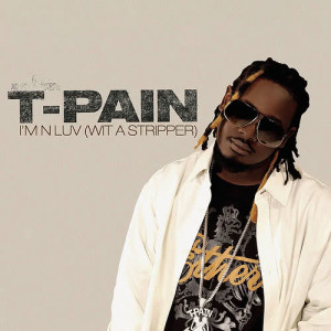 T-Pain的專輯I'm N Luv (Wit A Stripper) Remix Triple Play