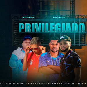 收聽MC KEKEU DO RECIFE的Privilegiado (feat. MAGO NO BEAT) (Explicit)歌詞歌曲