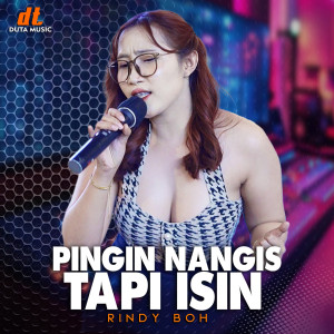 收听Rindy BOH的Pingin Nangis Tapi Isin歌词歌曲