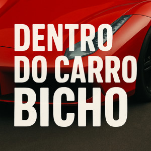 ดาวน์โหลดและฟังเพลง DENTRO DO CARRO BICHO (Remix|Explicit) พร้อมเนื้อเพลงจาก DJ CABELIN DE VILA VELHA
