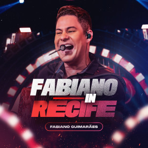 Fabiano Guimarães的專輯Fabiano In Recife (Explicit)