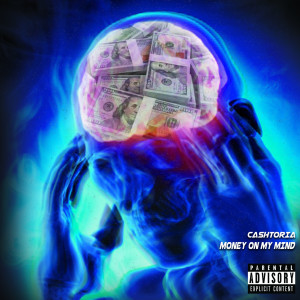 Album Money on My Mind (Explicit) from Cashtoria