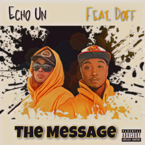 Listen to The Message (Explicit) song with lyrics from Echo Un