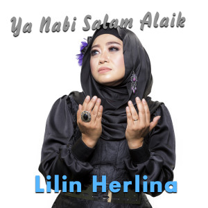 Dengarkan lagu Ya Nabi Salam Alaik nyanyian Lilin Herlina dengan lirik