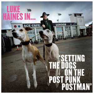 Luke Haines的專輯Setting The Dogs On The Post Punk Postman