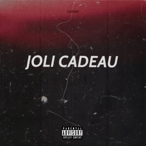 Dengarkan lagu Joli cadeau (Explicit) nyanyian Oudini dengan lirik