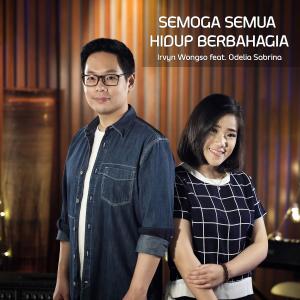 ดาวน์โหลดและฟังเพลง Semoga Semua Hidup Berbahagia (feat. Odelia Sabrina) พร้อมเนื้อเพลงจาก Irvyn Wongso