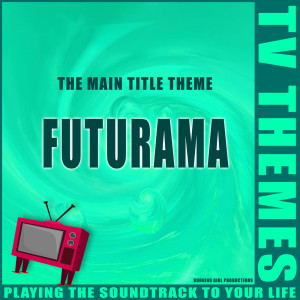 收聽TV Themes的Futurama歌詞歌曲