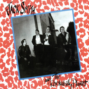 ดาวน์โหลดและฟังเพลง So Sad พร้อมเนื้อเพลงจาก Jack Smith And The Rockabilly Planet