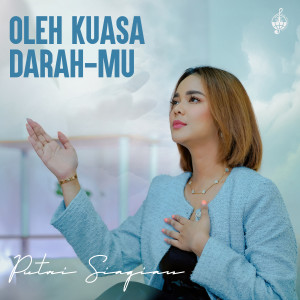 Listen to Oleh Kuasa Darah - Mu song with lyrics from Putri Siagian