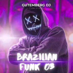 Gutemberg DJ的專輯BRAZILIAN FUNK 03