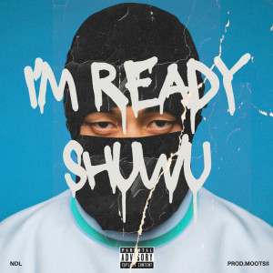 Listen to I'm Ready (Explicit) song with lyrics from SHUWU