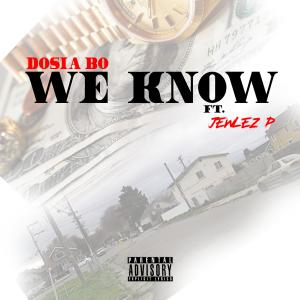 Dosia Bo的專輯We Know (feat. Jewelz P) (Explicit)