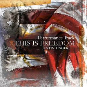 This Is Freedom (Performance Track) dari Justin Unger