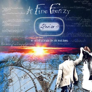 ดาวน์โหลดและฟังเพลง Lifesize พร้อมเนื้อเพลงจาก A Fine Frenzy