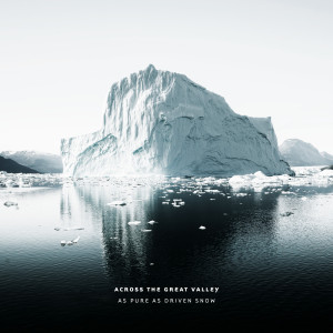 Album As Pure as Driven Snow oleh Across The Great Valley