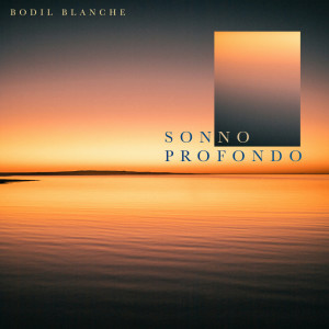ดาวน์โหลดและฟังเพลง Sonno Profondo พร้อมเนื้อเพลงจาก Bodil Blanche