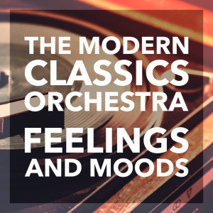 The Modern Classics Orchestra的專輯Feelings and Moods (Instrumental)