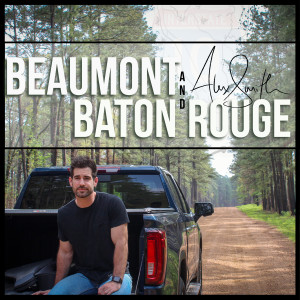 Listen to Beaumont and Baton Rouge song with lyrics from Alex Smith