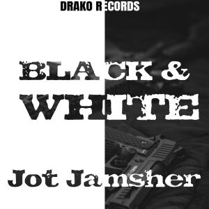 Album Black & White (Explicit) oleh Jot Jamsher