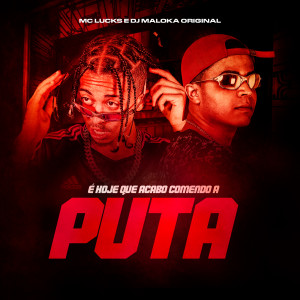 Dengarkan É Hoje Que Acabo Comendo A Puta (Explicit) lagu dari MC Lucks dengan lirik