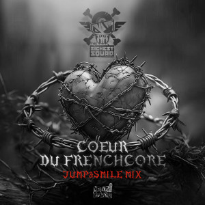 ดาวน์โหลดและฟังเพลง Coeur Du Frenchcore (Jump&Smile Mix) พร้อมเนื้อเพลงจาก The Sickest Squad