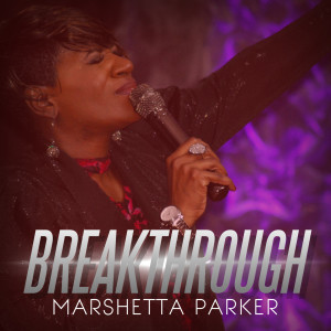 ดาวน์โหลดและฟังเพลง Breakthrough พร้อมเนื้อเพลงจาก Marshetta Parker