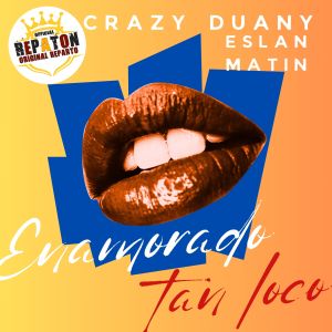 Listen to Enamorado Tan Loco (14 Febrero) (Urban Latin Reparto Edit) song with lyrics from Crazy Duany