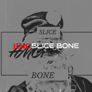 收聽Slice Bone的HMC (Explicit)歌詞歌曲