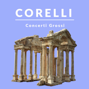 Alexander Markov的專輯Corelli, Concerti Grossi