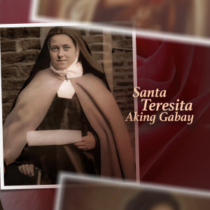 ดาวน์โหลดและฟังเพลง Santa Teresita Aking Gabay พร้อมเนื้อเพลงจาก Hangad