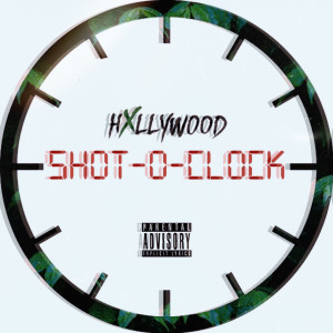 HXLLYWOOD的專輯Shot O'clock (Explicit)