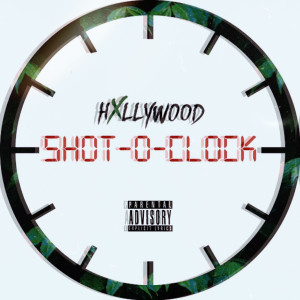 Album Shot O'clock (Explicit) from HXLLYWOOD