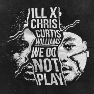 ดาวน์โหลดและฟังเพลง We Do Not Play (Explicit) พร้อมเนื้อเพลงจาก iLL Chris