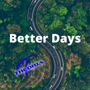 收听Theoria的Better Days歌词歌曲