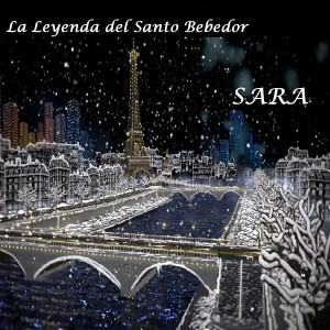 Listen to La Leyenda del Santo Bebedor song with lyrics from SARA