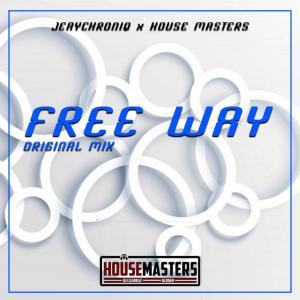 Housemasters的專輯FreeWay (feat. JeayChroniQ)