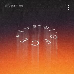 收聽YUS的bi' gece (Explicit)歌詞歌曲