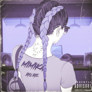 Listen to Byu Bye (Explicit) song with lyrics from Mimika