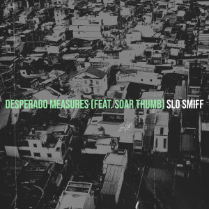Album Desperado Measures (Explicit) from SLo SmiFF