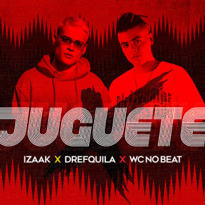 ดาวน์โหลดและฟังเพลง Juguete (feat. DrefQuila & WC no Beat) พร้อมเนื้อเพลงจาก iZaak