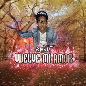 Listen to Vuelve Mi Amor song with lyrics from Renu