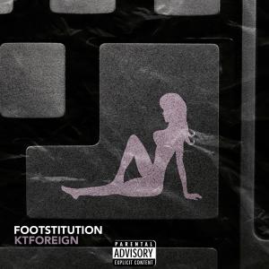 Kt Foreign的專輯Footstitution (Explicit)