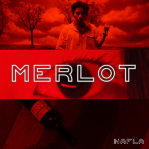 ดาวน์โหลดและฟังเพลง merlot (Explicit) พร้อมเนื้อเพลงจาก Nafla