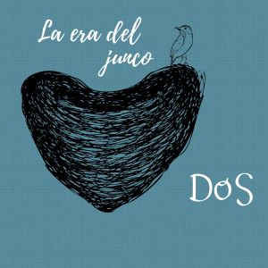 Listen to La Era del Junco song with lyrics from dos